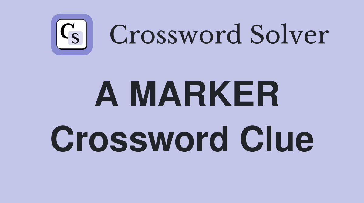 A MARKER Crossword Clue