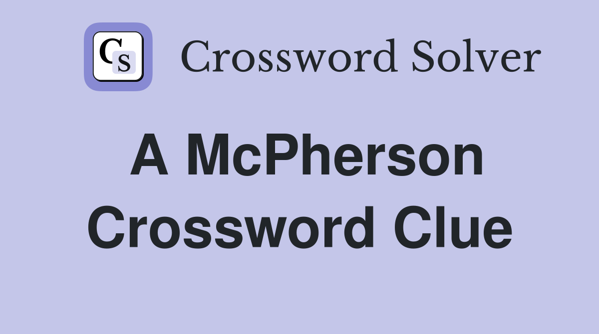 A McPherson Crossword Clue