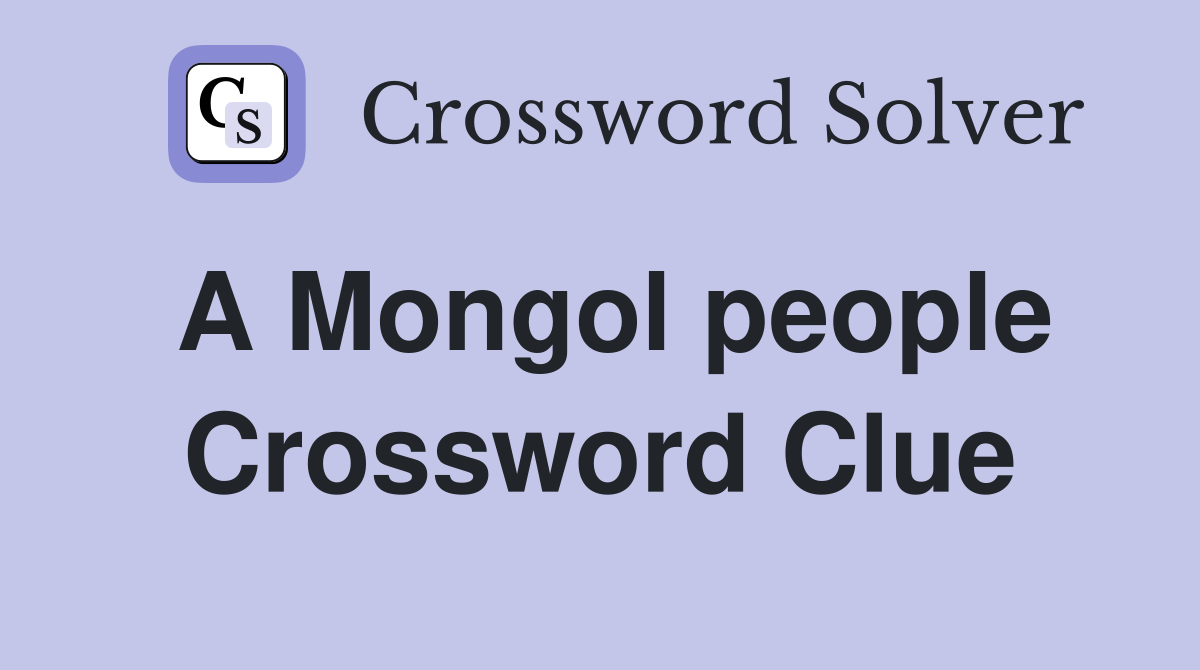 A Mongol people Crossword Clue