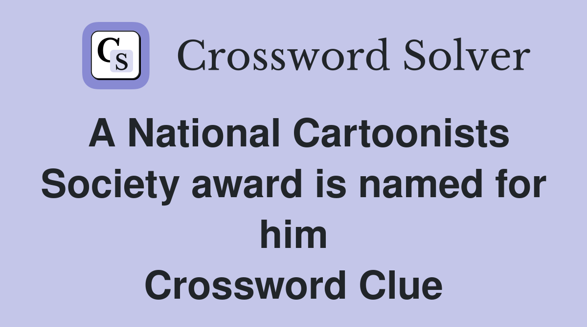 A National Cartoonists Society award is named for him Crossword Clue