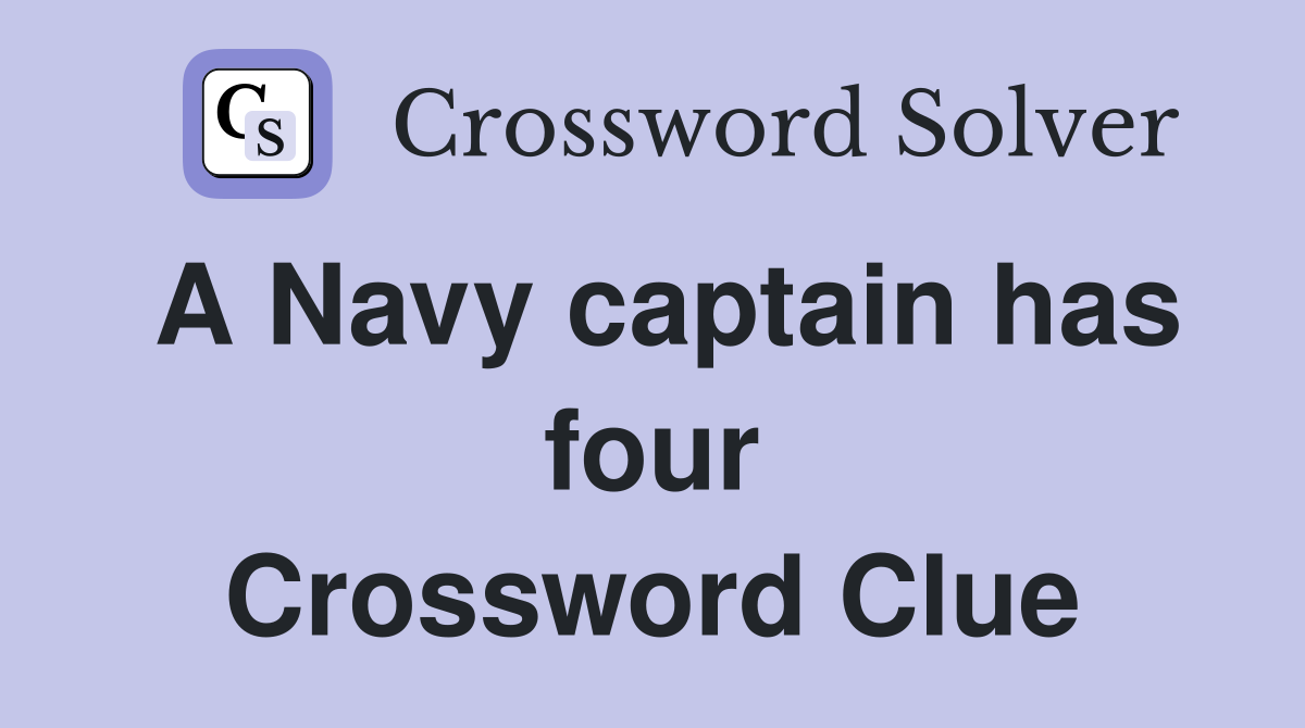 A Navy captain has four Crossword Clue