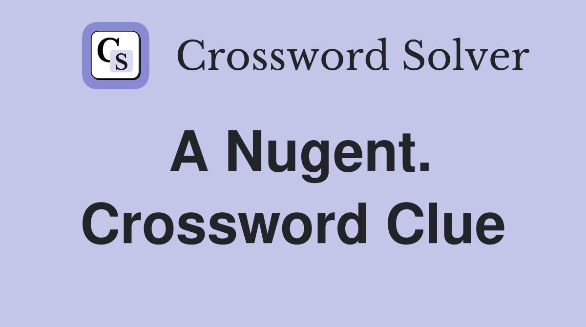 A Nugent. Crossword Clue