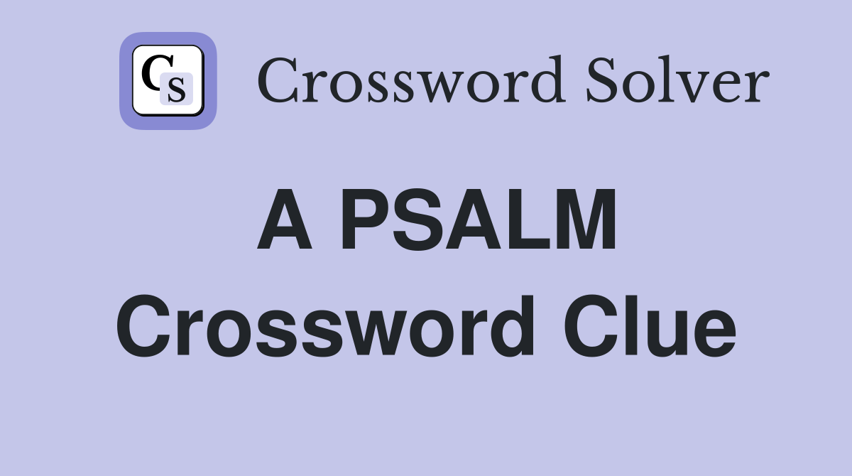 A PSALM Crossword Clue