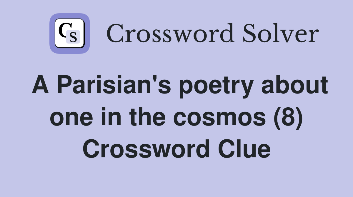 A Parisian's poetry about one in the cosmos (8) Crossword Clue