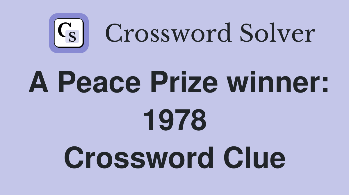 A Peace Prize winner: 1978 Crossword Clue