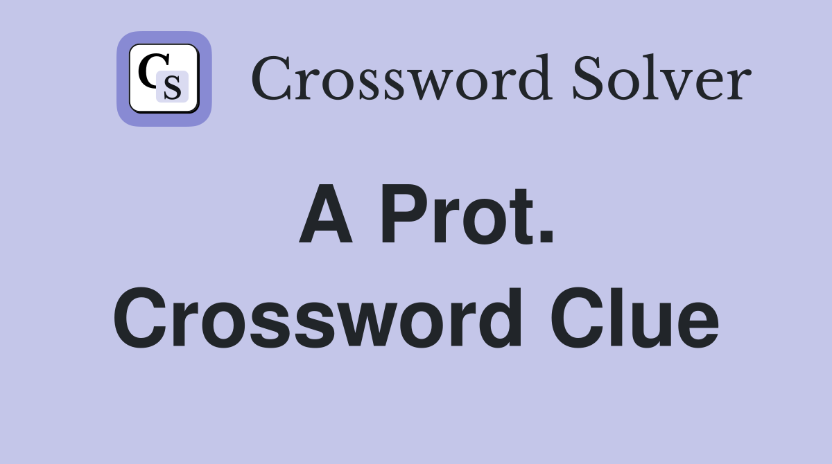 A Prot. Crossword Clue