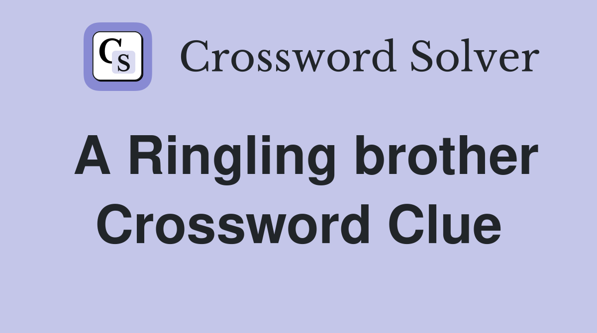 A Ringling brother Crossword Clue
