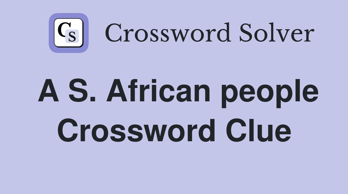 A S. African people Crossword Clue