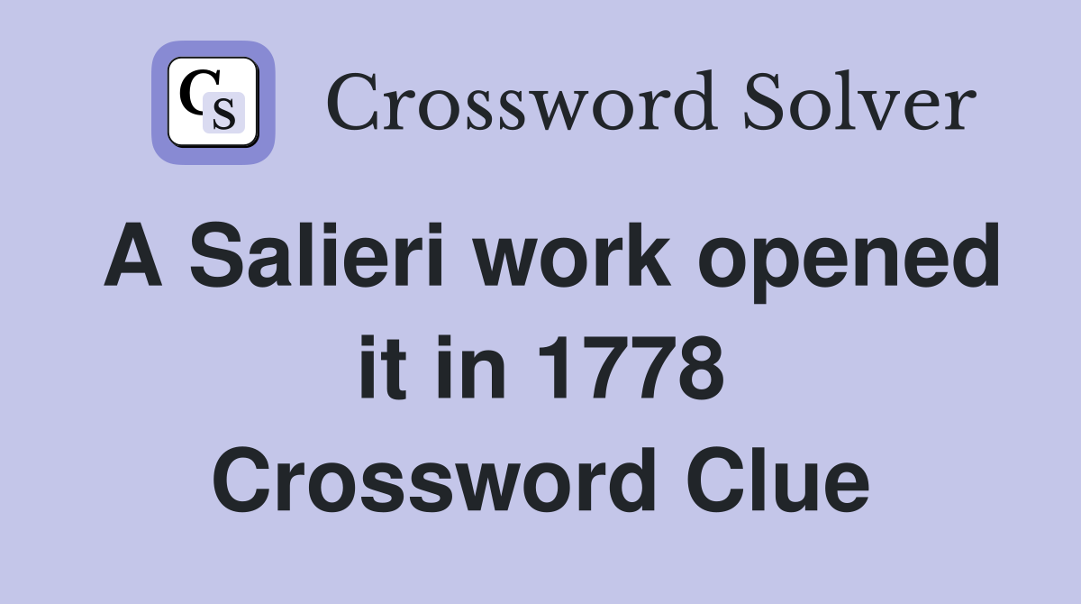A Salieri work opened it in 1778 Crossword Clue