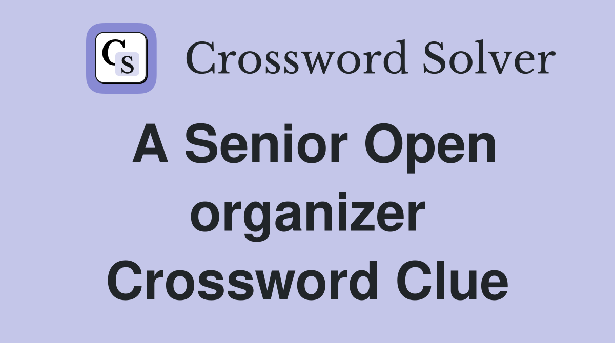 A Senior Open organizer Crossword Clue