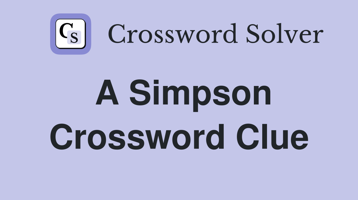 A Simpson Crossword Clue