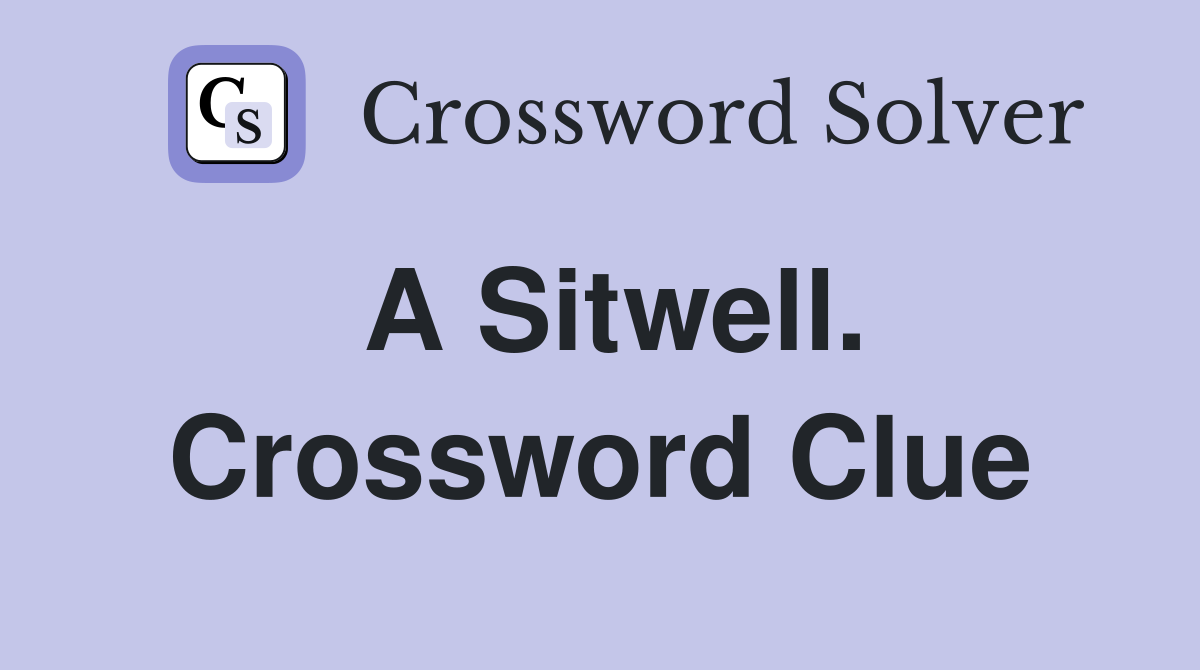 A Sitwell. Crossword Clue