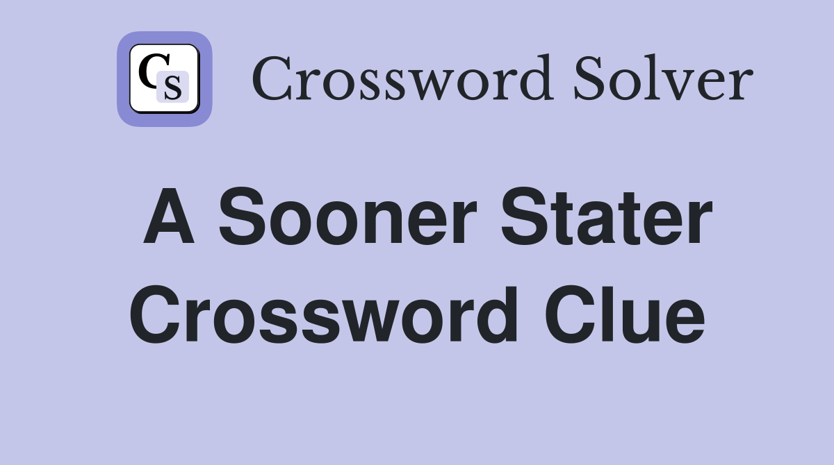 A Sooner Stater Crossword Clue