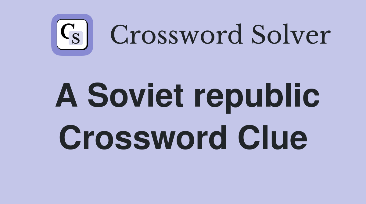 A Soviet republic Crossword Clue