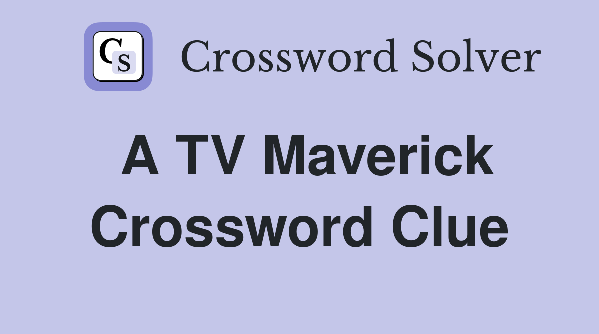 A TV Maverick Crossword Clue