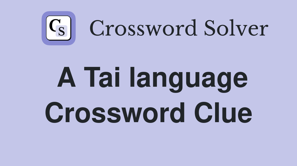 A Tai language Crossword Clue