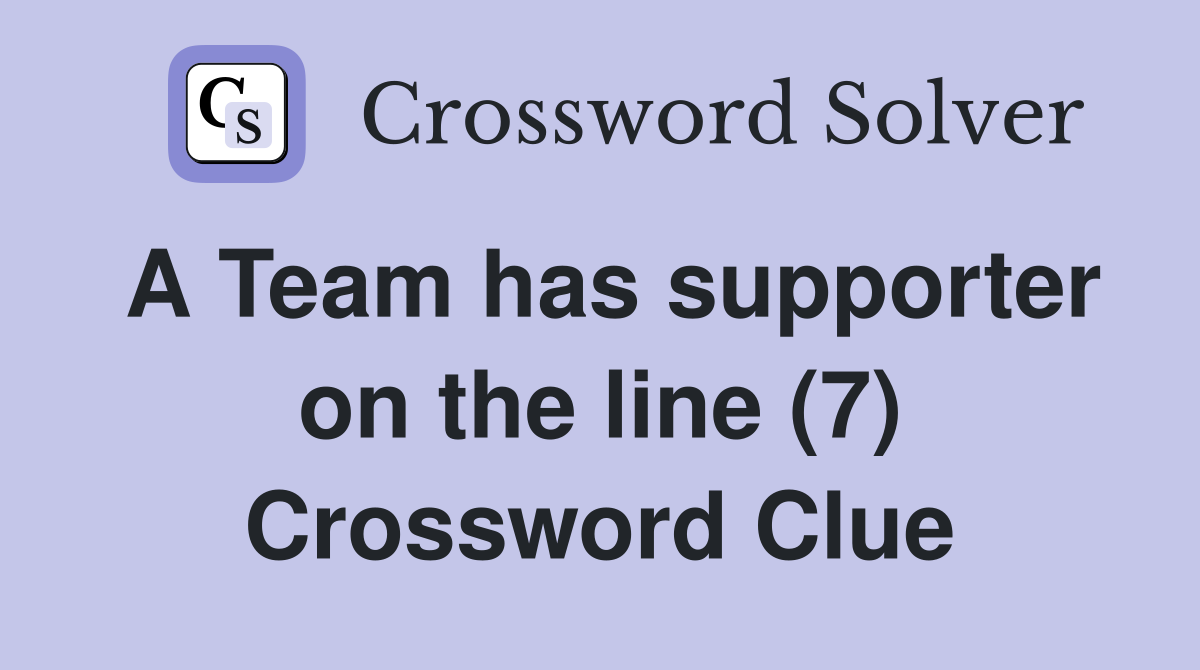 A Team has supporter on the line (7) Crossword Clue