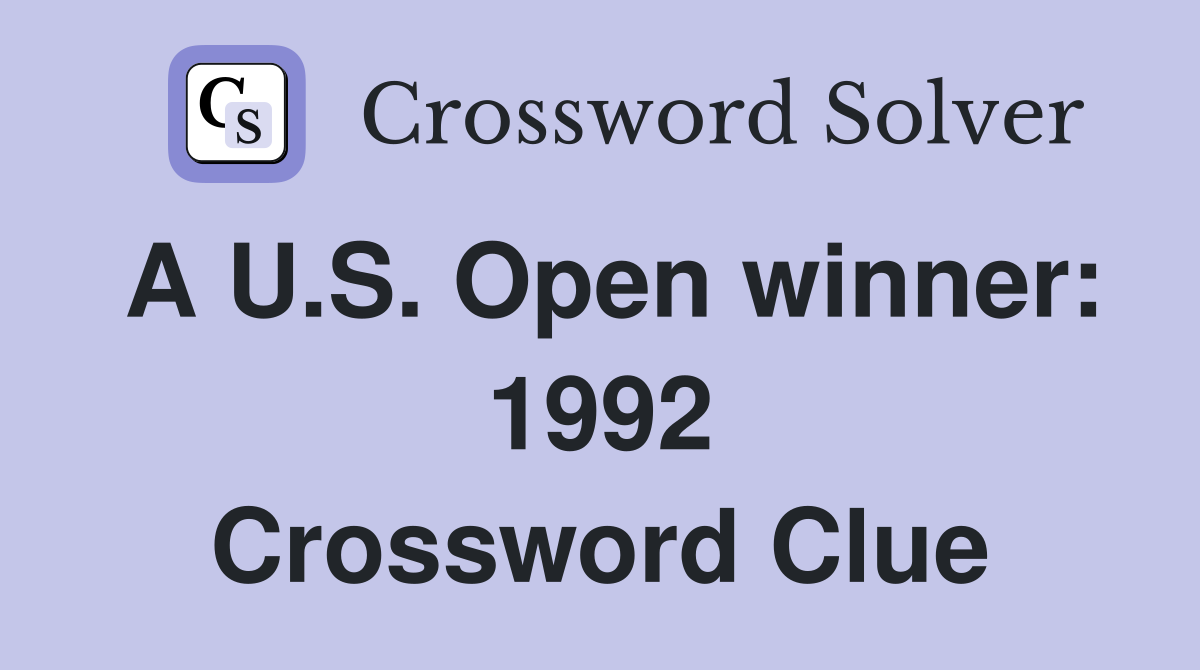 A U.S. Open winner: 1992 Crossword Clue
