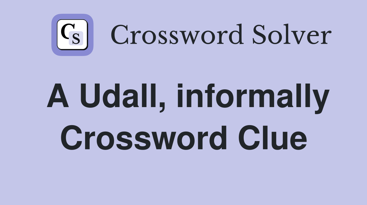 A Udall, informally Crossword Clue
