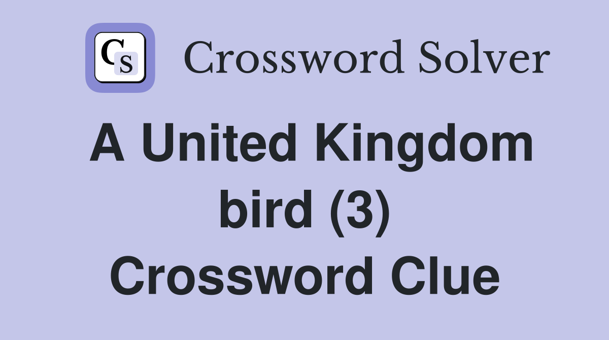A United Kingdom bird (3) Crossword Clue