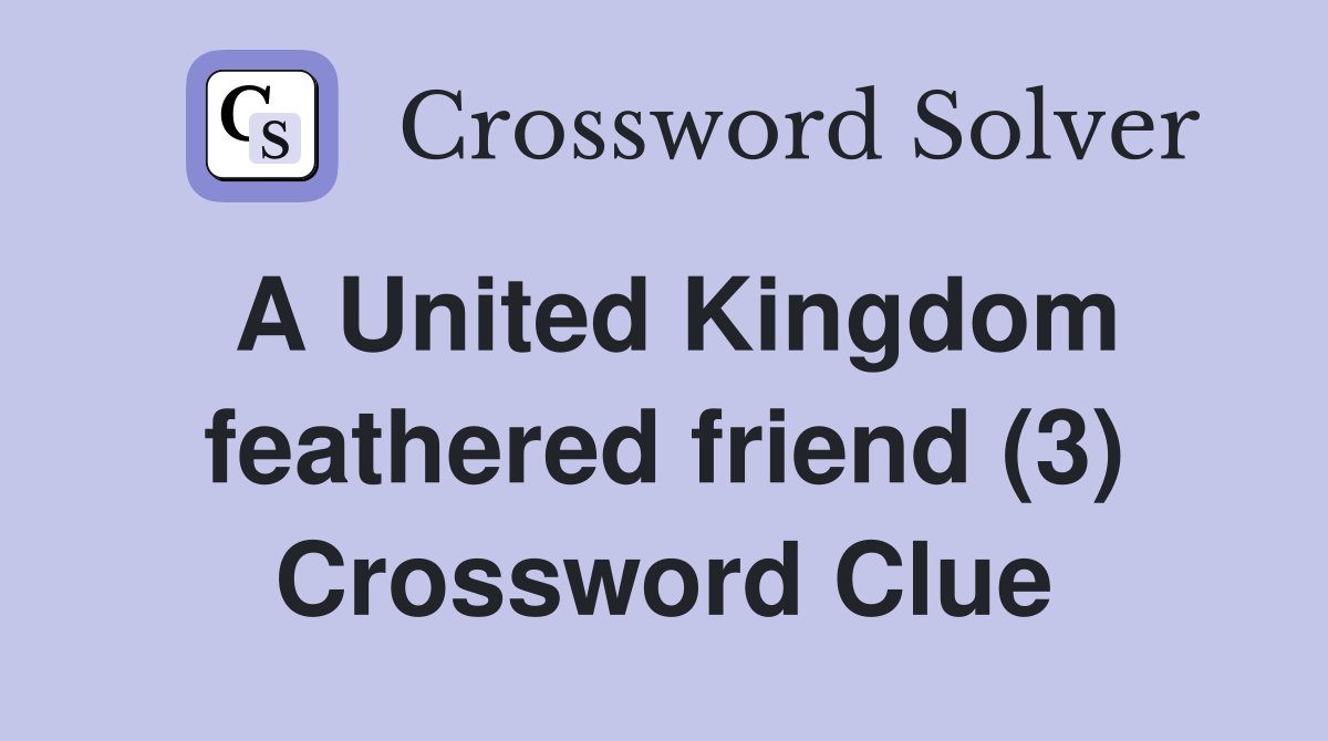 A United Kingdom feathered friend (3) Crossword Clue