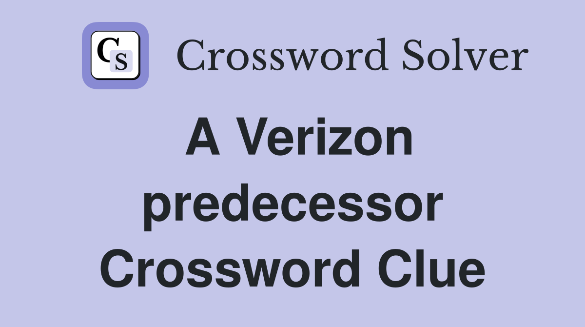 A Verizon predecessor Crossword Clue