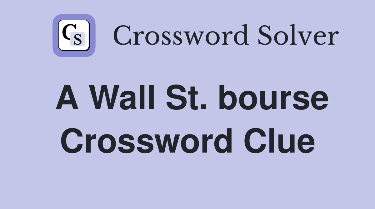A Wall St. bourse Crossword Clue