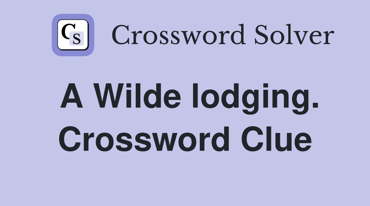 A Wilde lodging. Crossword Clue