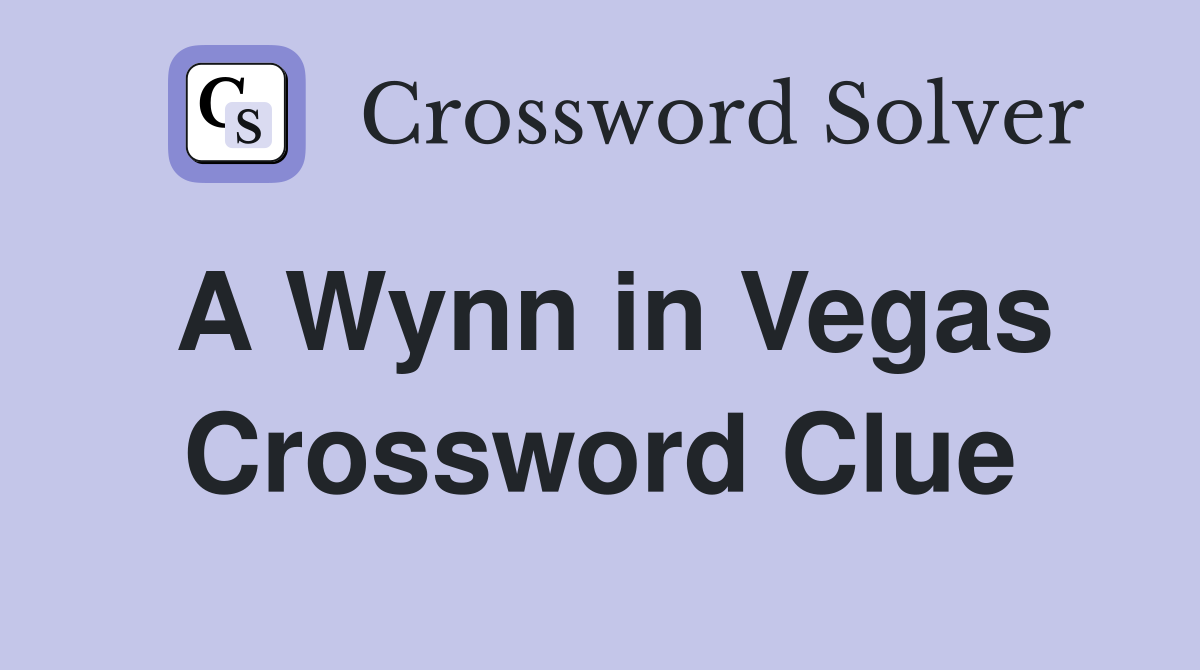 A Wynn in Vegas Crossword Clue