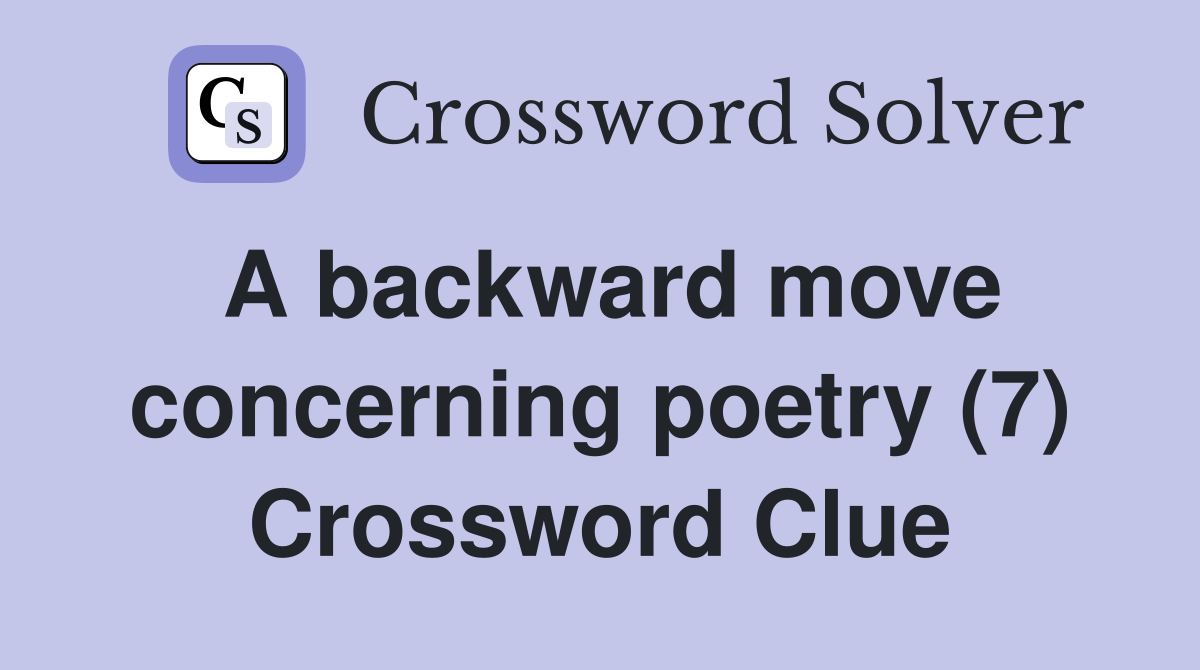 A backward move concerning poetry (7) Crossword Clue