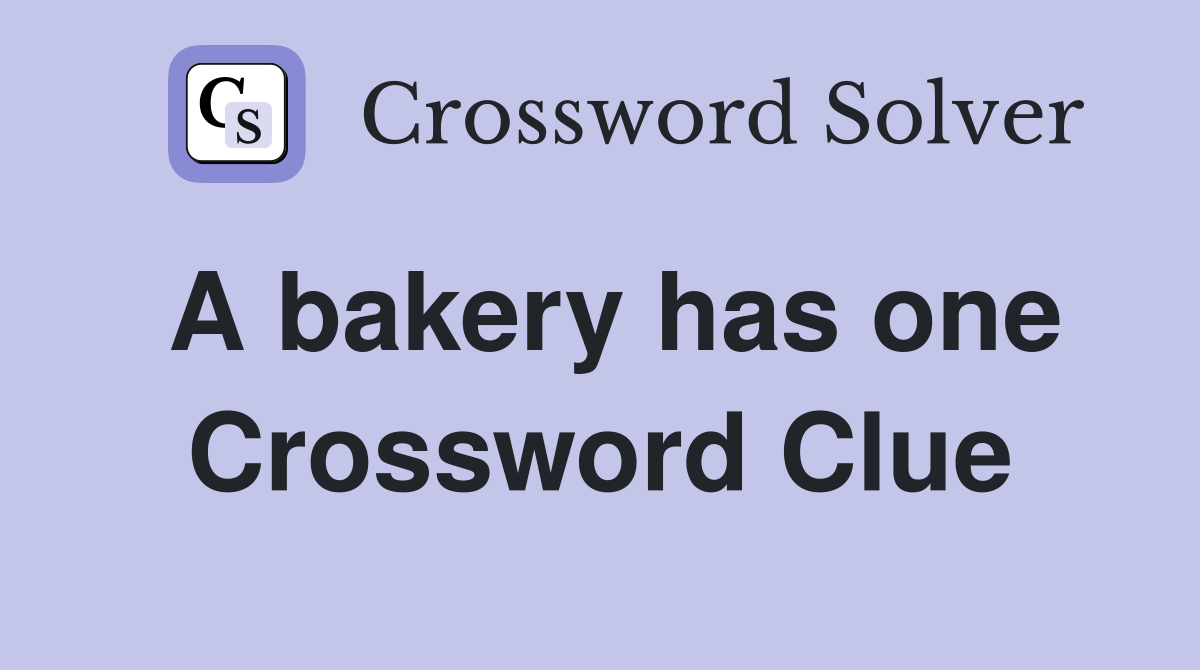 A bakery has one Crossword Clue