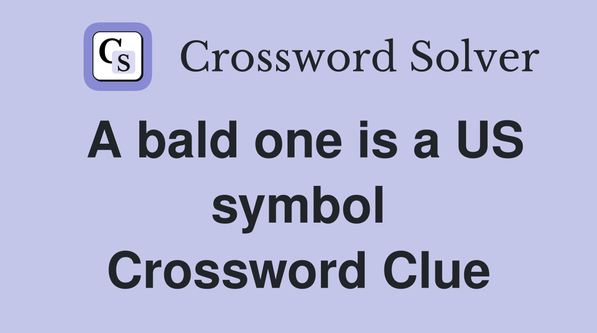 A bald one is a US symbol Crossword Clue