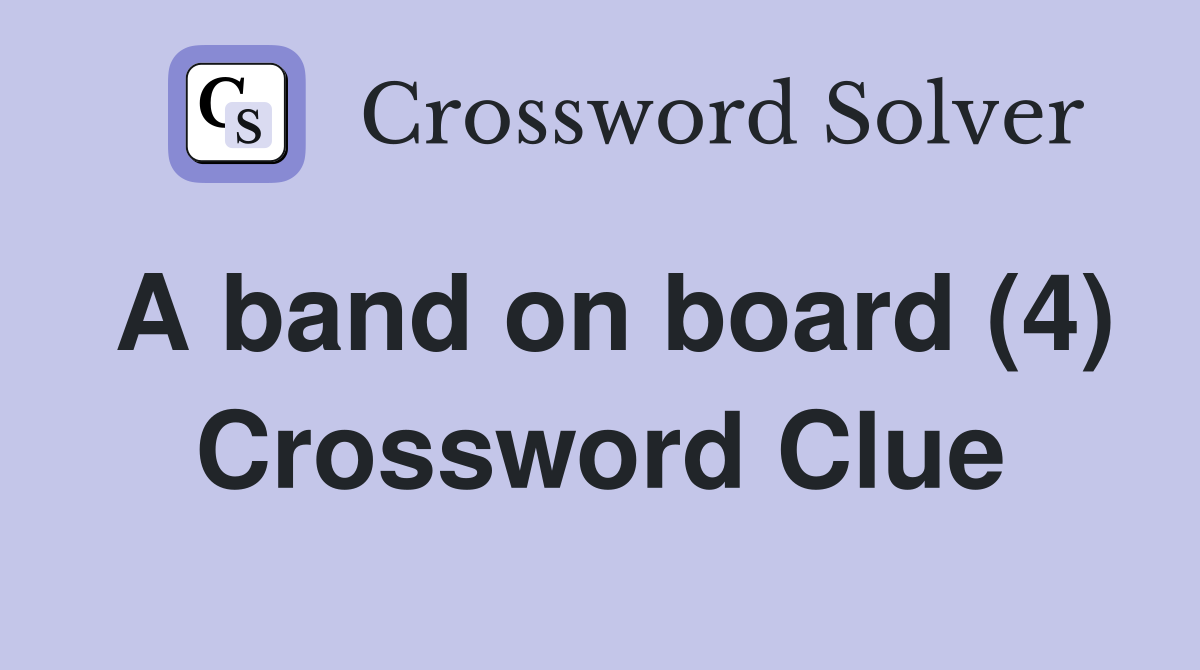 A band on board (4) Crossword Clue