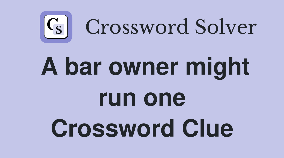 A bar owner might run one Crossword Clue