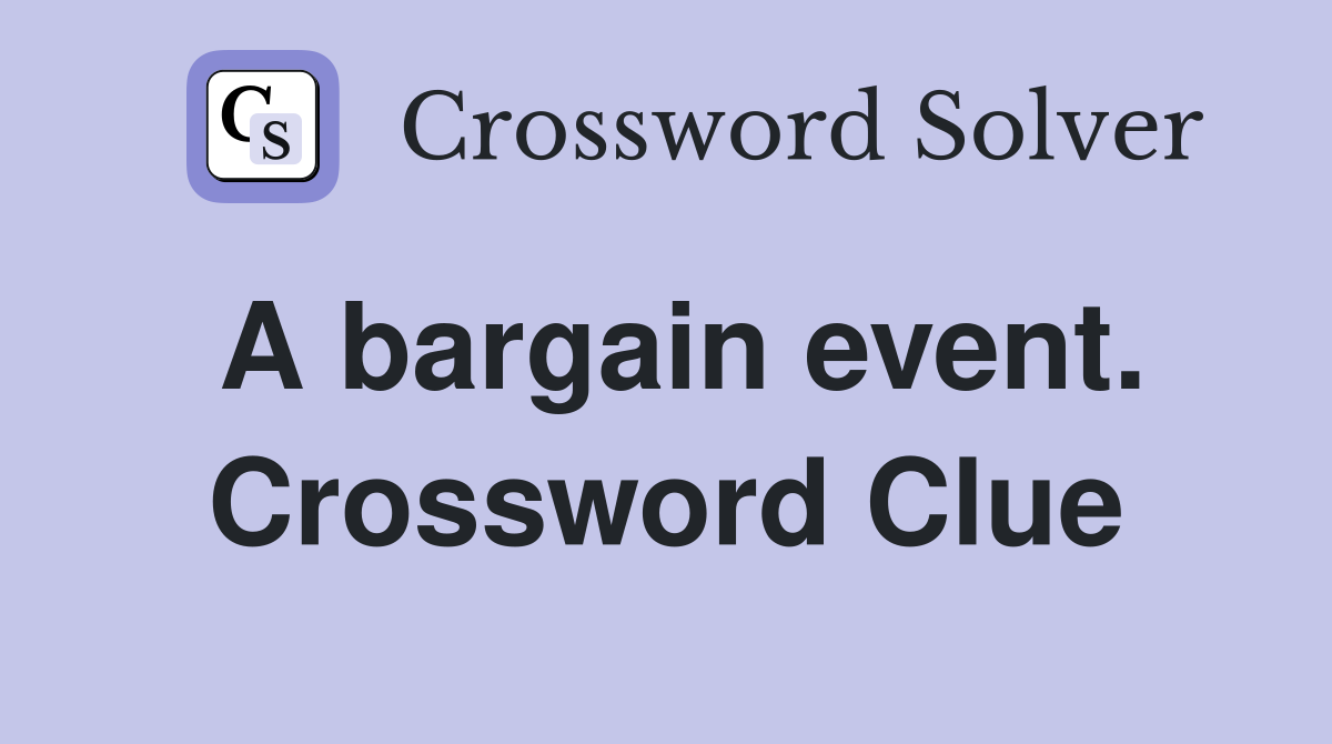 A bargain event. Crossword Clue