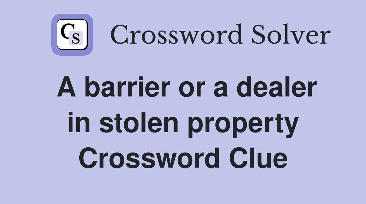 A barrier or a dealer in stolen property Crossword Clue