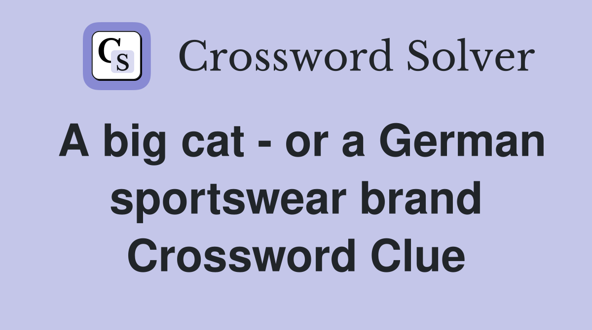 A big cat - or a German sportswear brand Crossword Clue