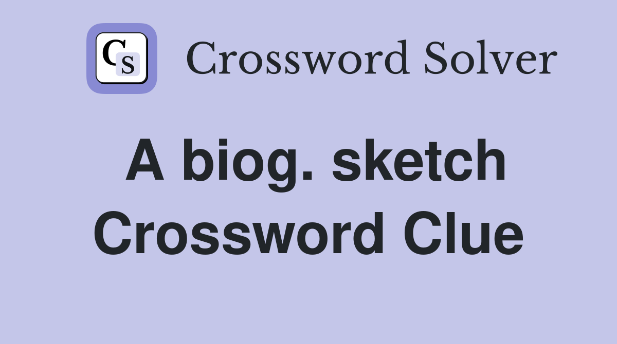 A biog. sketch Crossword Clue