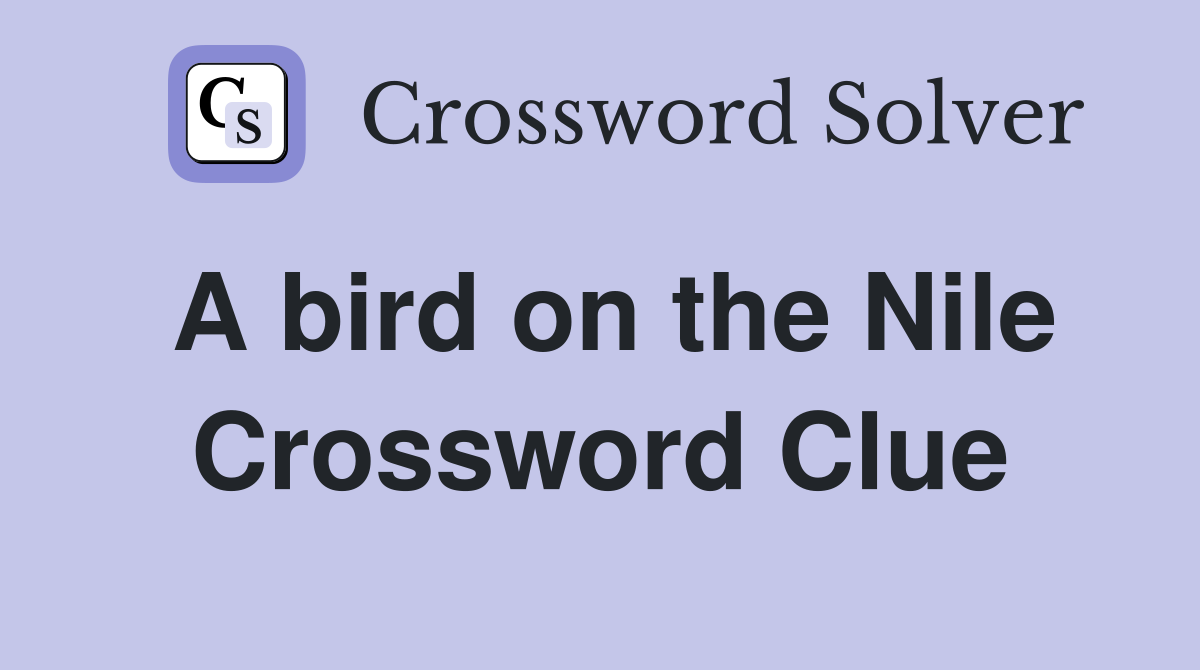 A bird on the Nile Crossword Clue