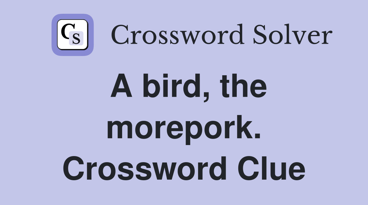 A bird, the morepork. Crossword Clue