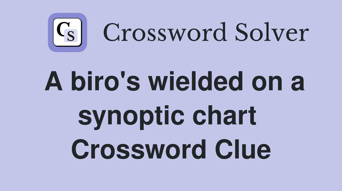 A biro's wielded on a synoptic chart  Crossword Clue