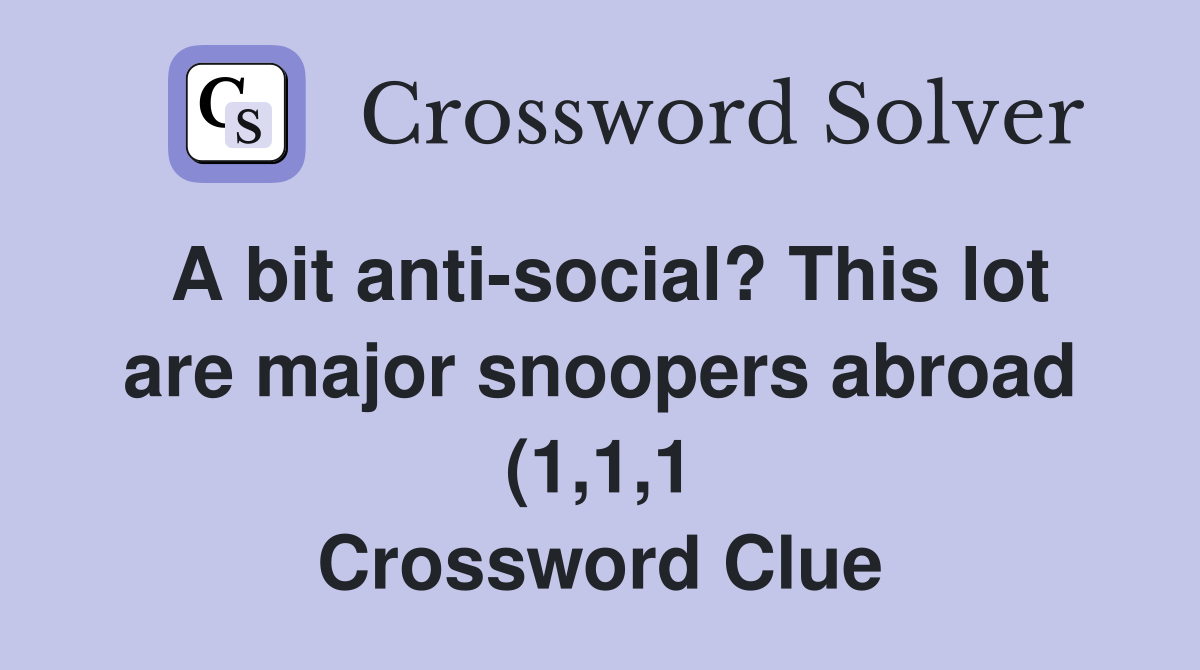 A bit anti social? This lot are major snoopers abroad (1 1 1 A bit anti social? This lot are major snoopers abroad (1 1 1
