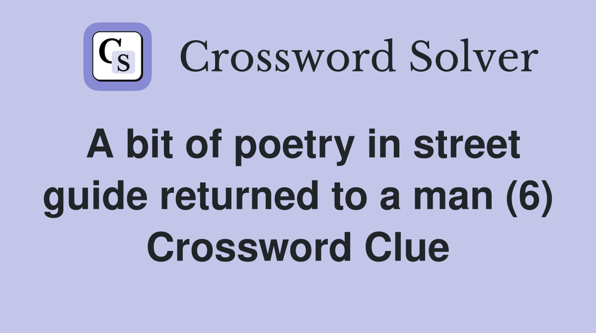 A bit of poetry in street guide returned to a man (6) Crossword Clue
