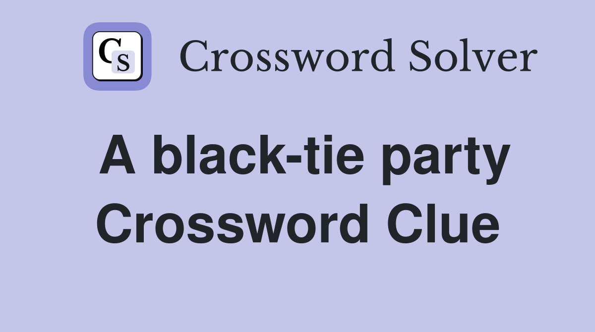 A black-tie party Crossword Clue