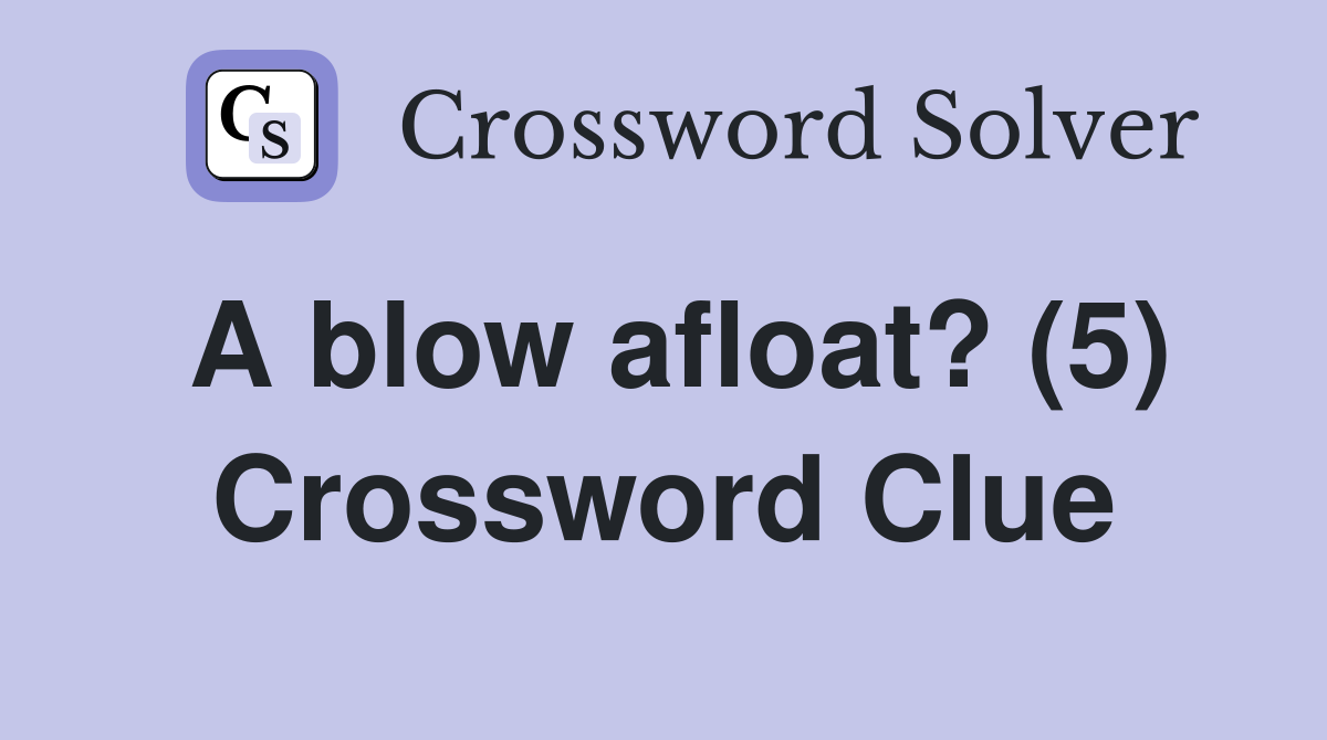 A blow afloat? (5) Crossword Clue