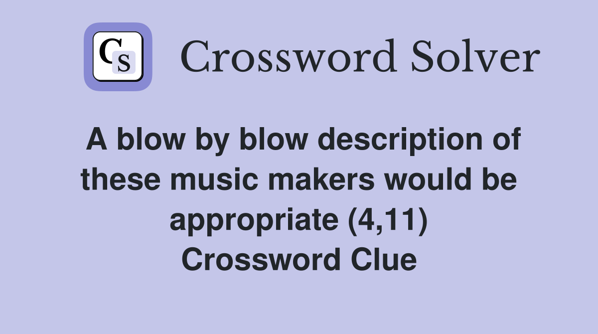 A blow by blow description of these music makers would be appropriate (4,11) Crossword Clue