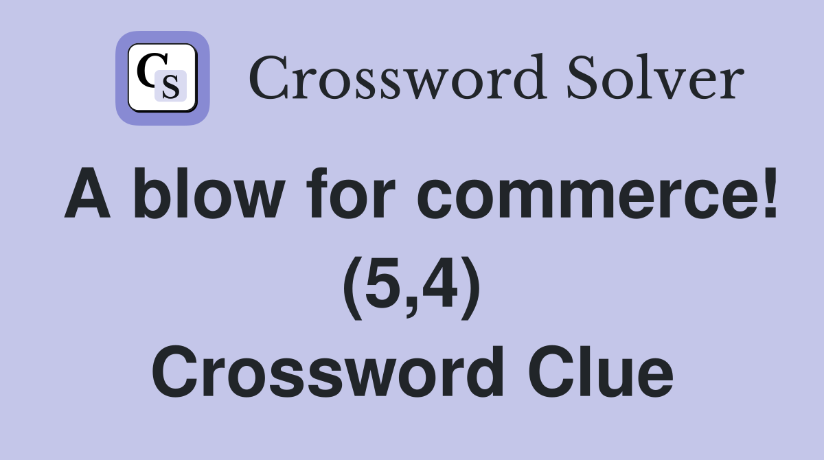 A blow for commerce! (5,4) Crossword Clue