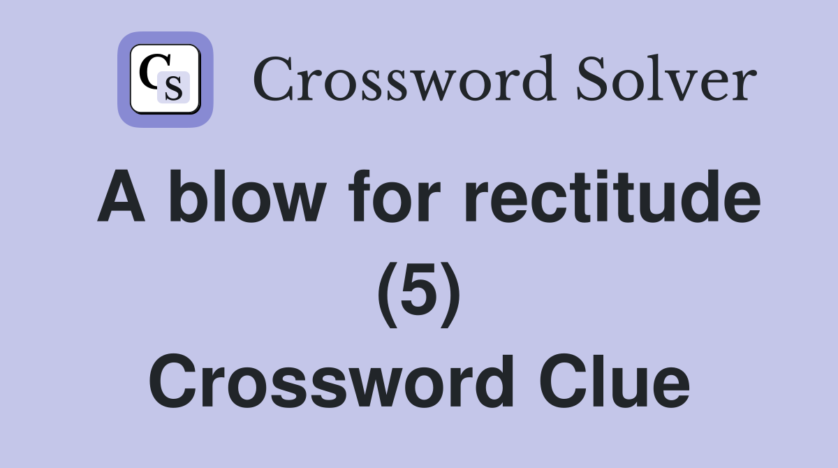 A blow for rectitude (5) Crossword Clue
