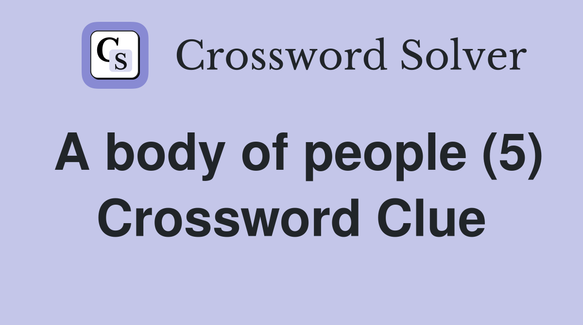 A body of people (5) Crossword Clue
