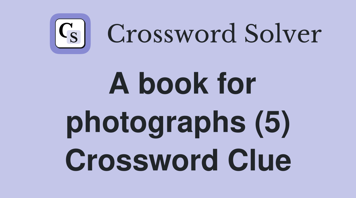 A book for photographs (5) Crossword Clue